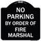 Signmission No Parking by Order of Fire Marshal Heavy-Gauge Aluminum Sign, 18" x 18", BW-1818-23628 A-DES-BW-1818-23628 - alternate 1
